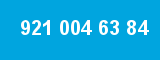 921 004 63 84